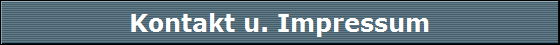 Kontakt u. Impressum