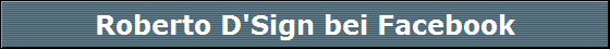 Roberto D'Sign bei Facebook